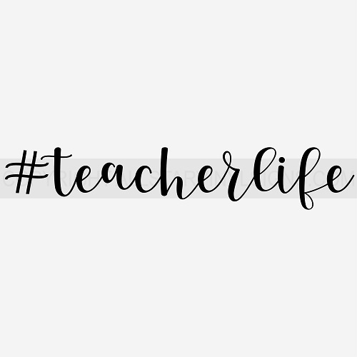 #TeacherLife
